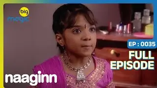अमृता ने खोली काका काकी की पोल विक्रम के सामने | Naaginn | Full Ep. 35 | Big Magic