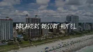 Breakers Resort Hotel Review - Myrtle Beach , United States of America
