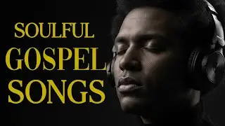 Inspiring Christian Gospel ✨ Soulful R&B Modern Playlist for Worship & Prayer