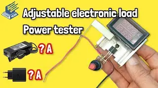 دائرة اختبار الامبير | Amps tester | Electronic load circuit