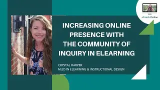Increasing Online Presence with the Community of Inquiry Framework in eLearning