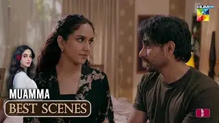 Muamma | Episode 08 - Iconic Scene [ Saba Qamar & Ali Ansari ] - HUM TV