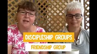 Discipleship Group - Friendship Group