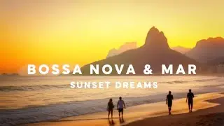 BOSSA NOVA & MAR Sunset Dreams Ja Relaxation geo