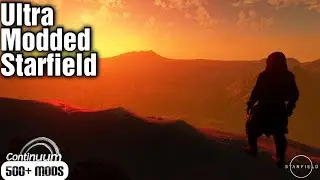 Now THIS is Starfield | Continuum Modlist 1.5.32