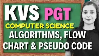 KVS PGT - Computer Science | Problem Solving, Algorithms, Flow Chart & Pseudo Code | Lovejeet Arora