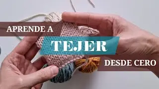 Tejido a dos agujas o palillos para Principiantes | El Tutorial M&aacute;s Completo para Empezar de Cero