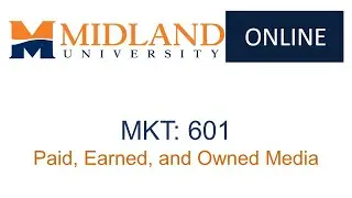 MKT 601: Module 5 - Paid, Earned, and Owned Media