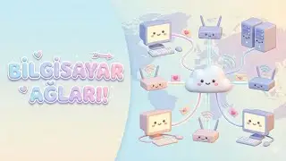 Bilgisayar Ağları | 6. Sınıf Bilişim Teknolojileri ve Yazılım Dersi | Konu Anlatımı