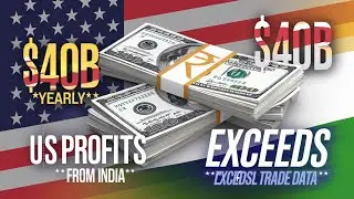 $40 Billion Yearly: US Profits from India Far Exceed What Trade Data Reveals