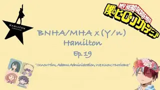 BNHA/MHA Lyric Prank 'I Know Him, Adams Administration, We Know, & Hurricane' (Ft. Y/n)