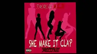 She Make it Clap Freestyle