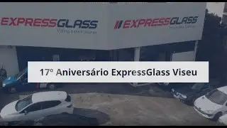 17&ordm; Anivers&aacute;rio ExpressGlass Viseu