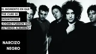 EL MOMENTO EN QUE THE CURE SE DESINTEGRÓ: ¿CÓMO FUERON SUS ÚLTIMOS ÁLBUMES? 