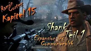 Ram&oacute;n Cortez - Kapitel 15 - Eine Raidergeschichte aus Fallout 4 - Shank, erste Schritte Expansion