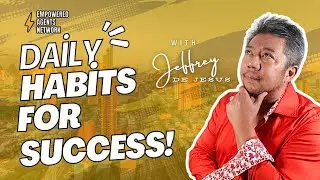 Daily Habits for Success| Empowered Agents Network