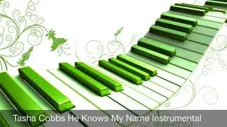 Tasha Cobbs You Know My Name - Instrumental
