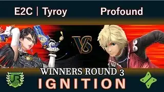 Ignition #64 WINNERS ROUND 3 - E2C | Tyroy (Bayonetta) vs Profound (Shulk)