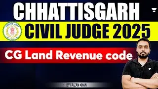 Chhattisgarh Judiciary 2025: CG Land Revenue Code Part 1 | Faizan Khan