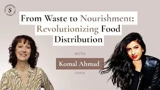 SE01EP21 - From Waste to Nourishment: Revolutionizing Food Distribution | with Komal Ahmad