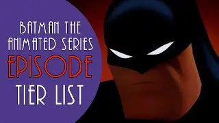 Batman the Animated Series Tier List | Every Episode Ranked | Which is best?