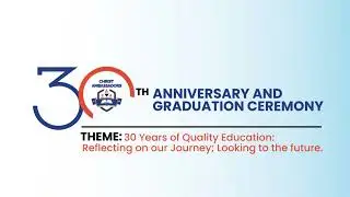 INTRO VIDEO FOR CHRIST AMBASSADORS SCHOOL OF EXCELLENCE 30TH ANNIVERSARY CELEBRATION.