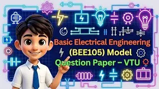  VTU BEE105 | Basic Electrical Engineering | Model Question Paper | 1st Sem | BEE105 | BEE105 MQP |