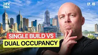Dual Occupancy vs Single Build: Melbourne&rsquo;s Top Investment Strategies 2025 | DT EP. 45
