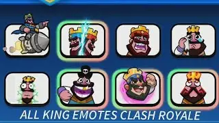 ALL KING EMOTES CLASH ROYALE