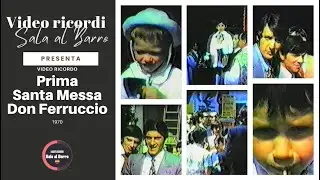Prima Santa Messa Don Ferruccio Crotti - Video Ricordi Sala