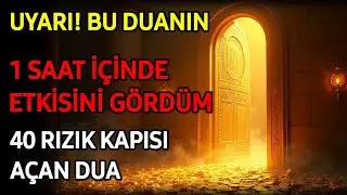 UYARI! BU DUANIN 1 SAAT İÇİNDE ETKİSİNİ GÖRDÜM 40 RIZIKKAPISI AÇAN DUÂ