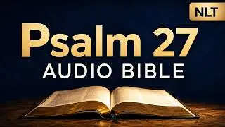PSALM 27 | Audio Bible | New Living Translation | NLT