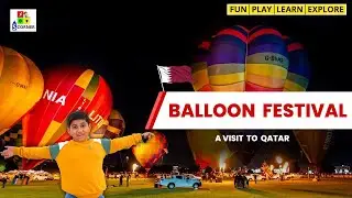 Balloon Festival 2021 | Visit Qatar #Qatar #VisitQatar #Travel #info