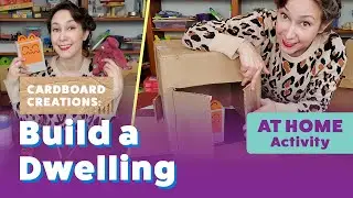 Cardboard Creations: Build a Dwelling