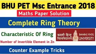 BHU PET Msc Maths 2018 Paper Solution|Ring Theory Invertible element in Zn Chart.of ring ,Short Note