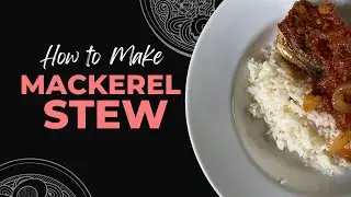 Mackerel Fish Stew | EASY | The Prince Eats