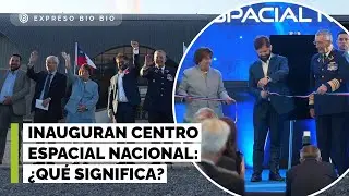 ¿Qué ventajas tiene? Los detalles del Centro Espacial Nacional inaugurado por Boric