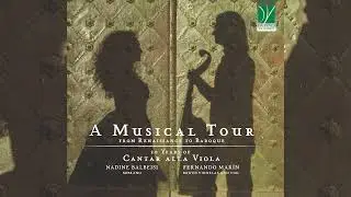 A Musical Tour, from Renaissance to Baroque 20 Years of Cantar alla Viola ! F. Marín, N. Balbeisi