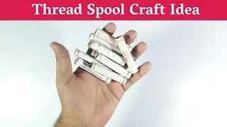 Best Out Of Waste Thread Spool Craft Idea | Thread Spool Reuse Idea | DIY Arts And Crafts