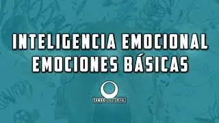 Las 6 EMOCIONES BÁSICAS/Primarias - Inteligencia emocional