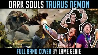 Dark Souls (Taurus Demon) - Metal Music Video - Lame Genie