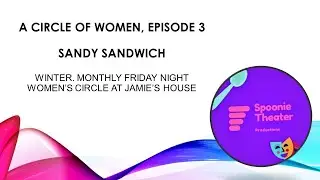 A Circle of Women, Episode 3: Sandy Sandwich