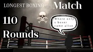 The Longest Boxing Match Ever 🥊 110 Rounds, 7 Hours of Hell