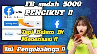 Fanspage Facebook Sudah 5000 Pengikut Tapi Belum Di Monetisasi ini Penyebabnya