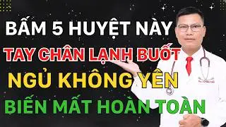 TÊ TAY TÊ CHÂN, LẠNH NGƯỜI? BẤM HUYỆT NÀY 5 GIÂY – ẤM TOÀN THÂN, LƯU THÔNG KHÍ HUYẾT, NGỦ NGON HƠN
