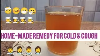 #Healthy - Homemade/Natural Remedy for cold,Cough and Flu/Fever/Headache