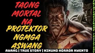 TAONG MORTAL NA PROTEKTOR NG MGA ASWANG Nakakakilabot 😱 True Story.