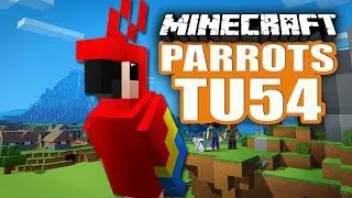 Minecraft TU54 -  PARROTS ALL YOU NEED TO KNOW!