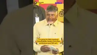 'I'm going for NDA meeting': Chandrababu Naidu's first press conference post TDP win