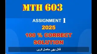mth 603 assignment 1 solution fall 2025